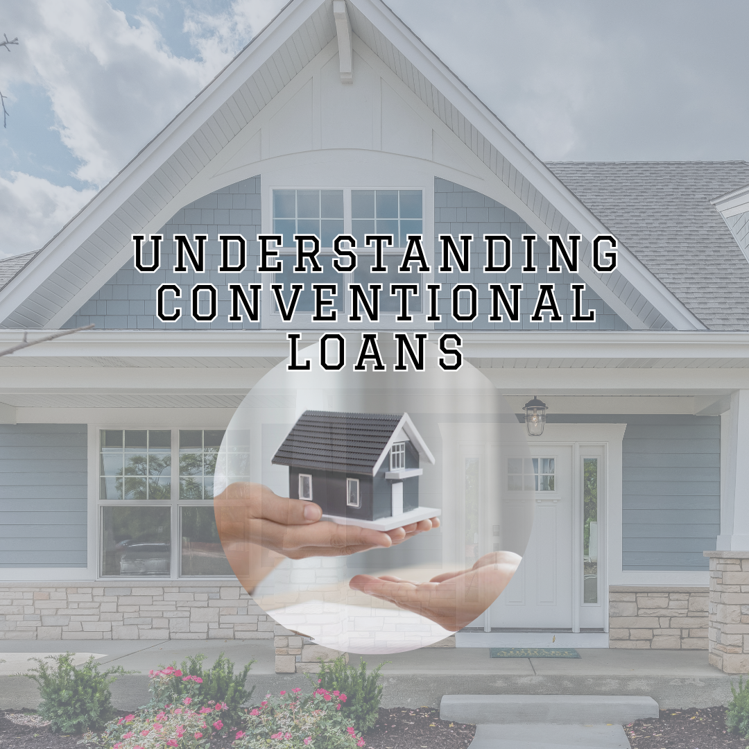 Understanding Conventional Loans: A Reliable Path to Homeownership